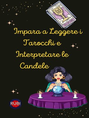 cover image of Impara a Leggere i Tarocchi e Interpretare le Candele